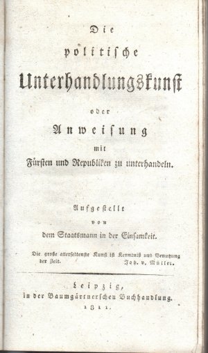 Die politische Unterhandlungskunst oder Anweisung mit Fürsten und Republiken zu unterhandeln