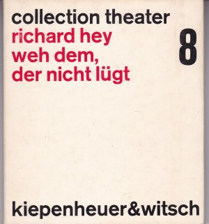 antiquarisches Buch – Richard Hey – Weh dem, der nicht lügt Komödie. (Collection Theater, Texte 8)