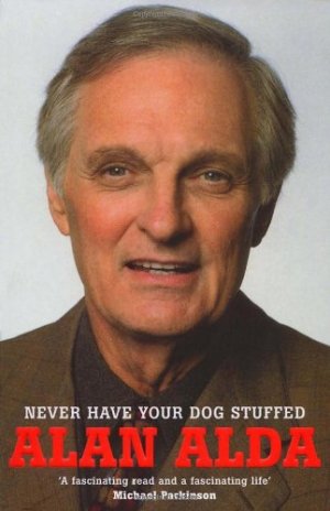 gebrauchtes Buch – Alan Alda – Never have your dog stuffed