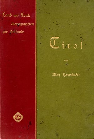 Tirol- Land und Leute, mit einer Karte im Anhang