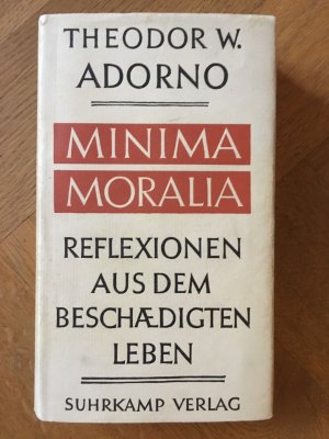 Minima Moralia. Reflexionen aus dem beschädigten Leben