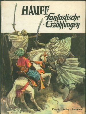 Hauff Fantastische Erzählungen: Die Errettung Fatimas, Der falsche Prinz, Kalif Storch, Prinz Almansor