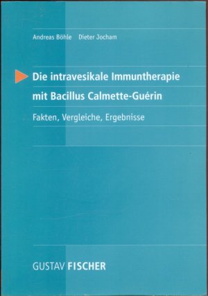 Die intravesikale Immuntherapie mit Bacillus Calmette-Guérin: Fakten, Vergleiche, Ergebnisse