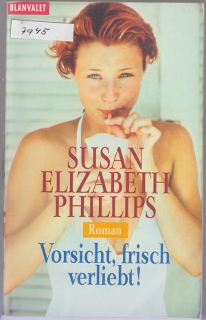 gebrauchtes Buch – Phillips, Susan Elizabeth – Vorsicht, frisch verliebt!