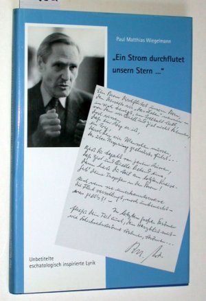 Ein Strom durchflutet unseren Stern. Unbetitelte schatologisch inspirierte Lyrik. .