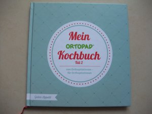 Mein Ortopad Kochbuch Teil 2 von Orthoptistinnen - für Orthoptistinnen