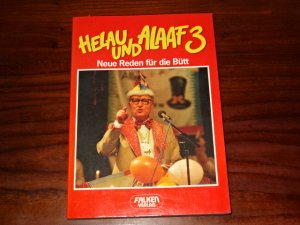 Helau und Alaaf 3. Neue Reden für die Bütt