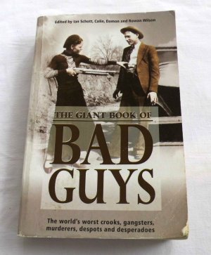 The Giant Book of Bad Guys - The world´s worst crooks, gangsters, murderers, despots and desperadoes