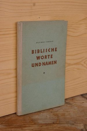 antiquarisches Buch – Alfons Schulz – Biblische Worte und Namen. Ein Hilfsbuch für den Bibelleser