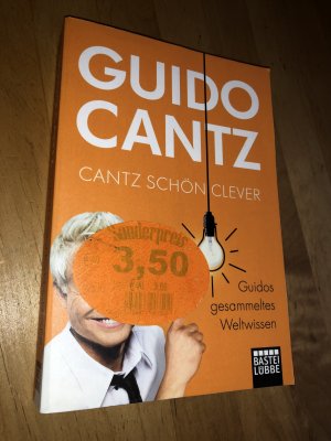 gebrauchtes Buch – Guido Cantz – Cantz schön clever - Guidos gesammeltes Weltwissen