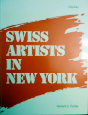 Swiss Artists in New York. Volume I.