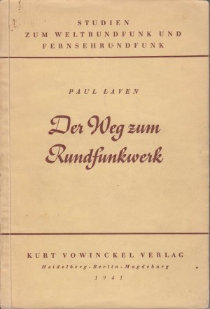 Der Weg zum Rundfunkwerk - Studien zum Weltrudfunk und Fernsehrundfunk