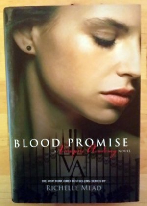 Blood Promise - Vampire Academy 04