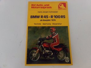 BMW R 45 - R 100 RS BLV BMW R45 - R100 RS ab 1976 Technik * Wartung * Reparatur R80 GS * R65 * R 100 RS