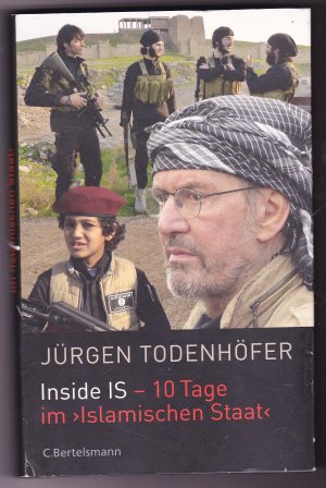 gebrauchtes Buch – Jürgen Todenhöfer – Inside IS - 10 Tage im 'Islamischen Staat'