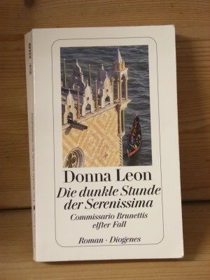 gebrauchtes Buch – Donna Leon – "Die dunkle Stunde der Serenissima" Commissario Brunettis elfter Fall. Roman