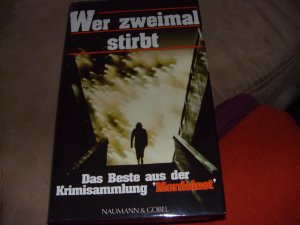 Wer zweimal stirbt : das Beste aus der Krimisammlung "Mordlust".