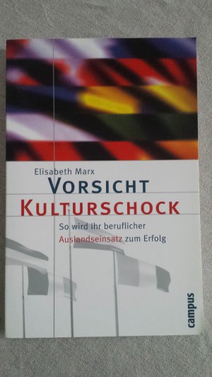 gebrauchtes Buch – Elisabeth Marx – Vorsicht Kulturschock - So wird Ihr beruflicher Auslandseinsatz zum Erfolg