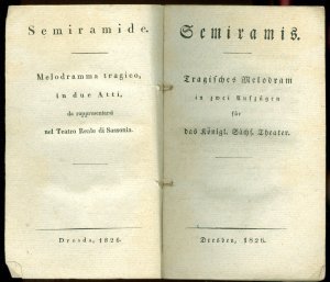 Semiramis - Tragisches Melodram in zwei Aufzügen für das Königl. Sächs. Theater / Semiramide - Melodramma tragico, in due Atti, da rappresentarsi nel […]