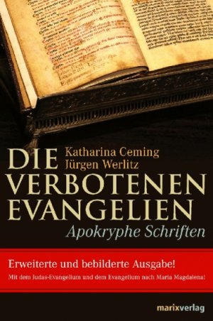 gebrauchtes Buch – Ceming, Katharina/Werlitz – Die verbotenen Evangelien., Apokryphe Schriften. Erweiterte und bebilderte Ausgabe. Mit dem Judas-Evangelium und dem Evangelium nach Maria Magdalena!