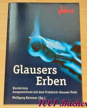 gebrauchtes Buch – Hrsg.Kemmer,Wolfgang – Glausers Erben ~ Kurzkrimis ~ Ausgezeichnet mit dem Friedrich Glauser Preis