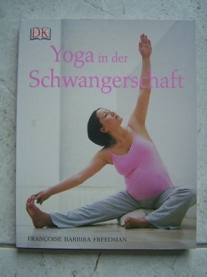 Yoga in der Schwangerschaft ... zahlreiche Übungen bebildert