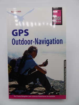 gebrauchtes Buch – Rainer Höh – Reise Know-How GPS Outdoor - Navigation