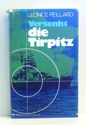 antiquarisches Buch – Léonce Peillard – Versenkt die Tirpitz