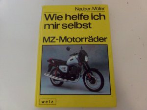 Wie helfe ich mir selbst - MZ-Motorräder MZ Motorräder Wie helfe ich mir selbst ETZ 125 & 150 * ETZ 250 @@NEUWERTIG@@