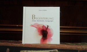 gebrauchtes Buch – Franz X. Bühler – Begeisterung. Zitate, Weisheiten, Anregungen.