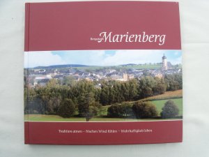 Bergstadt Marienberg - Tradition atmen - frischen Wind fühlen - Wahrhaftigkeit leben