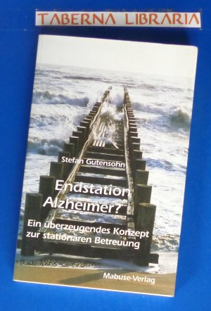 gebrauchtes Buch – Stefan Gutensohn – Endstation Alzheimer? - Ein überzeugendes Konzept zur stationären Betreuung