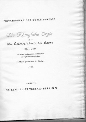 Die Königliche Orgie oder Die Österreicherin bei Laune. Eine Oper. Von einem Leibgardisten veröffentlicht am Tage der Pressefreiheit. In Musik gesetzt […]