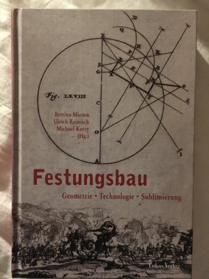 gebrauchtes Buch – Marten, Bettina; Reinisch – Festungsbau - Geometrie - Technologie - Sublimierung