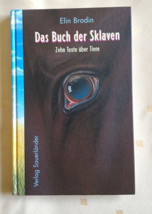 gebrauchtes Buch – Elin Brodin – Das Buch der Sklaven - 10 Texte über Tiere