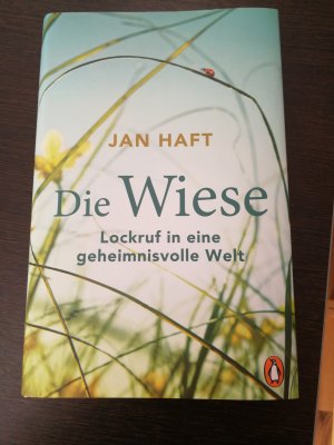 gebrauchtes Buch – Jan Haft – Die Wiese - Lockruf in eine geheimnisvolle Welt - Von dem preisgekrönten Dokumentarfilmer, mit 32 Bildseiten