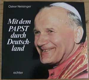 gebrauchtes Buch – Oskar Neisinger – Mit dem Papst durch Deutschland