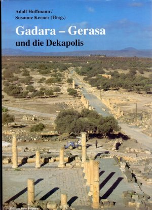 gebrauchtes Buch – Adolf Hoffmann – Gadara - Gerasa und die Dekapolis. Adolf Hoffmann/Susanne Kerner (Hrsg.) / Antike Welt ; Sonderbd.; Zaberns Bildbände zur Archäologie