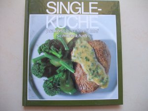 gebrauchtes Buch – Singleküche praktisch, schnell und schmackhaft