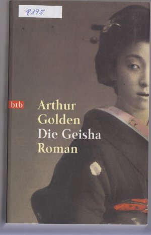 gebrauchtes Buch – Arthur Golden – Die Geisha