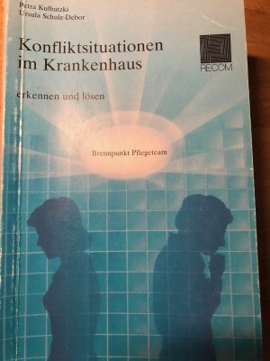 gebrauchtes Buch – Kulbatzki, Petra; Schulz-Debor – Konfliktsituationen im Krankenhaus