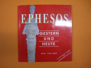 Ephesos - Gestern und Heute