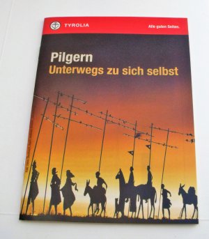 gebrauchtes Buch – Tyrolia – Pilgern: Unterwegs zu sich selbst: Informationsbroschur/Katalog zum Angebot von Tyrolia