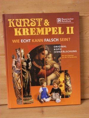 "Kunst & Krempel II" Wie echt kann falsch sein