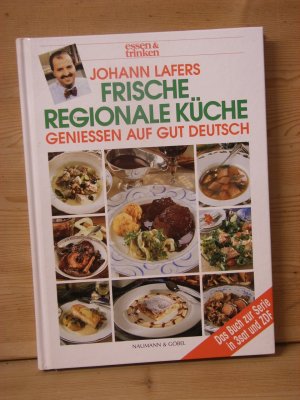 gebrauchtes Buch – johann lafer – "Johann Lafers Frische Regionale Küche - Geniessen auf gut deutsch" HANDSIGNIERT