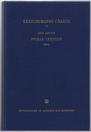 Lexicographi Graeci Vol. I Suidae Lexicon - Pars 5, Praefationem indices dissertationem continens