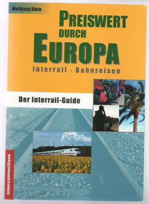 gebrauchtes Buch – Wolfgang Klein – Preiswert durch Europa - Interrail - Bahnreisen Interrail -Guide