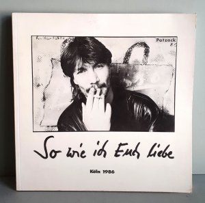 Bernhard Patzack - So wie ich euch liebe