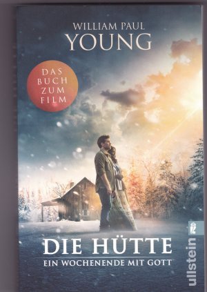 gebrauchtes Buch – Young, William Paul – Die Hütte - Ein Wochenende mit Gott (das Buch zum Film)