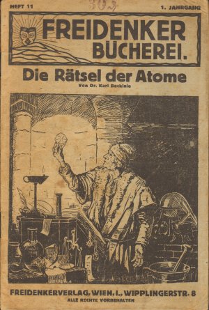 Die Rätsel der Atome [Freidenker Bücherei, 11.Heft Dezember 1926, 1. Jahrgang]